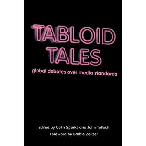 Tabloid Tales: Global Debates Over Media Standards