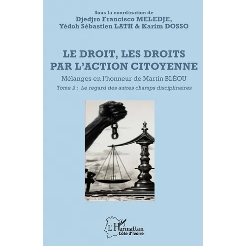Le droit, les droits par l'action citoyenne: Mélanges en l'honneur de Martin BLÉOU - Tome 2 - Le regard des autres champs disciplinaires