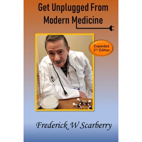 Get Unplugged from Modern Medicine: 2 Edition