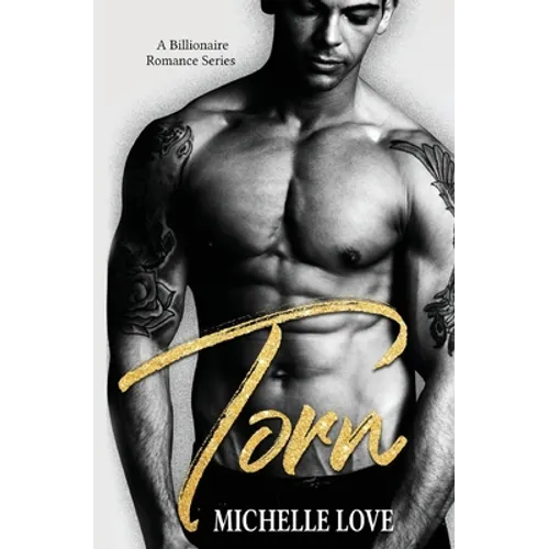 Torn: A Billionaire Romance Series