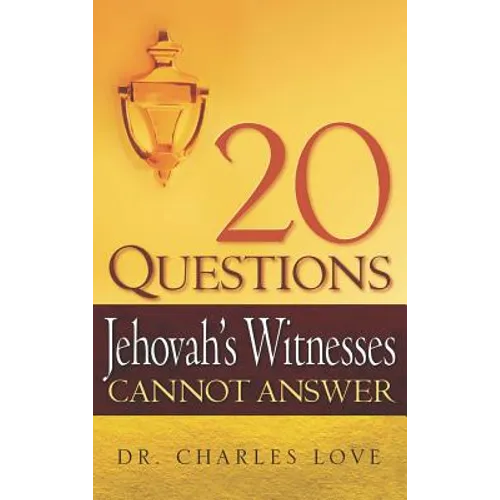 20 Questions Jehovah's Witnesses Cannot Answer