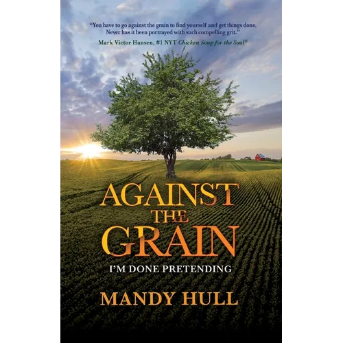 Against the Grain: I'm Done Pretending