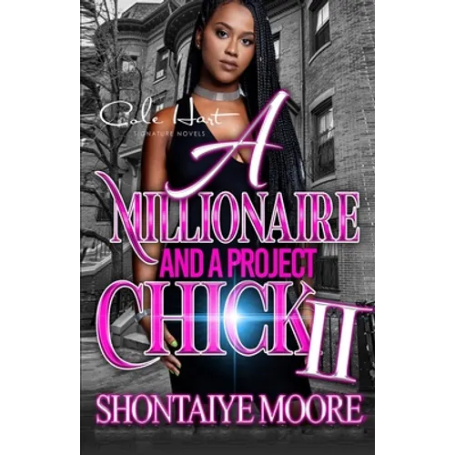 A Millionaire And A Project Chick 2: An African American Romance