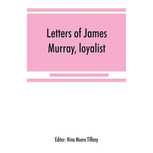 Letters of James Murray, loyalist