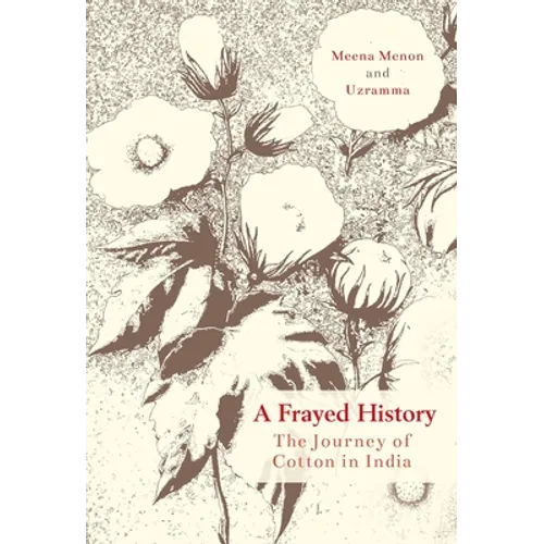 A Frayed History: The Journey of Cotton in India