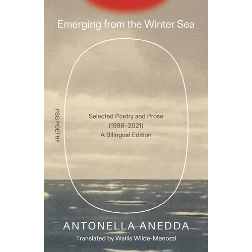 Emerging from the Winter Sea: Selected Poetry and Prose (1998-2021) / A Bilingual Edition
