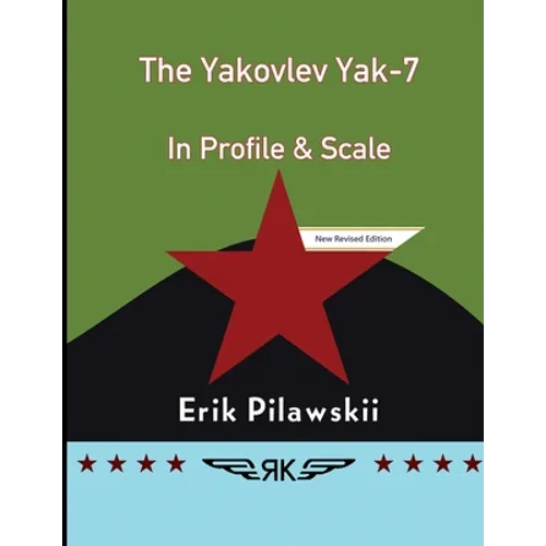 The Yakovlev Yak-7 In Profile & Scale