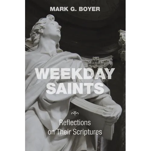 Weekday Saints: Reflections on Their Scriptures
