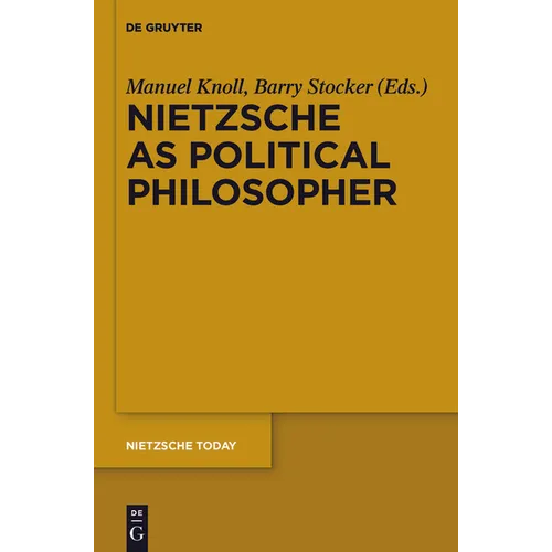 Nietzsche as Political Philosopher