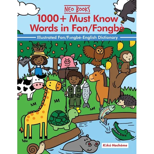 1000+ Must know words in Fongbe: Ilustrated English-Fon/Fongbe Dictionary with Illustrations