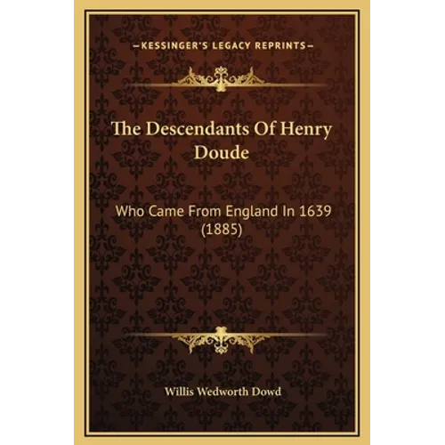 The Descendants of Henry Doude: Who Came from England in 1639 (1885)