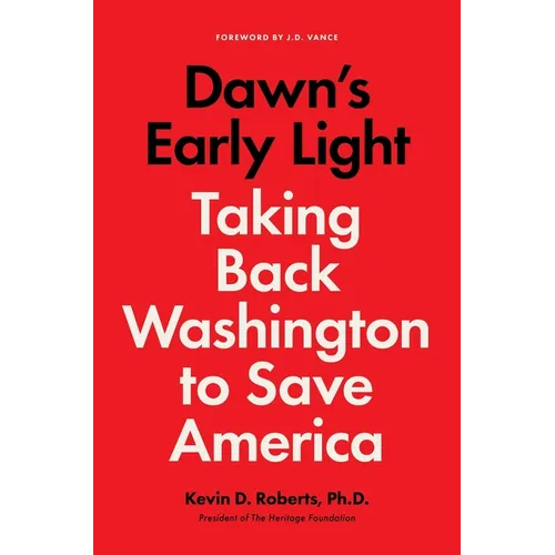 Dawn's Early Light: Taking Back Washington to Save America
