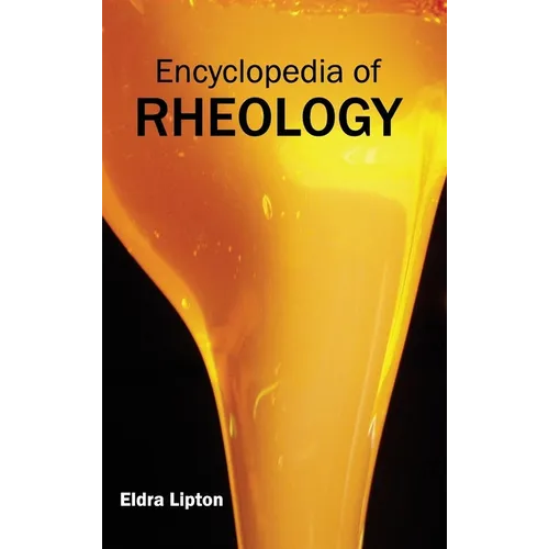 Encyclopedia of Rheology