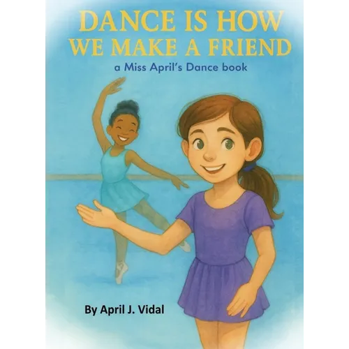 Dance is How We Make a Friend