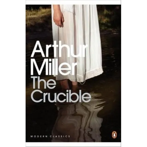 The Crucible: A Play in Four Acts: Penguin Modern Classics