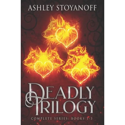 Deadly Trilogy: Complete Series: Books 1-3