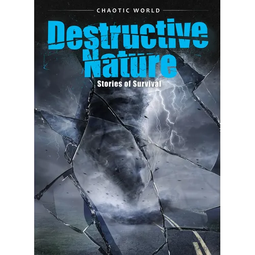 Destructive Nature: Stories of Survival