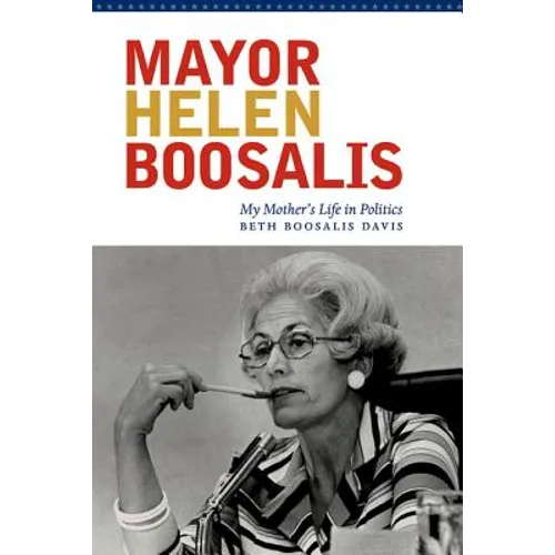 Mayor Helen Boosalis: My Mother's Life in Politics