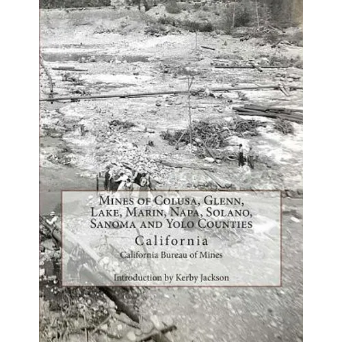 Mines of Colusa, Glenn, Lake, Marin, Napa, Solano, Sanoma and Yolo Counties: California