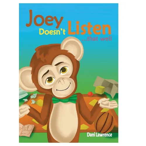 Joey Doesn't Listen...That Well