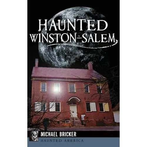 Haunted Winston-Salem