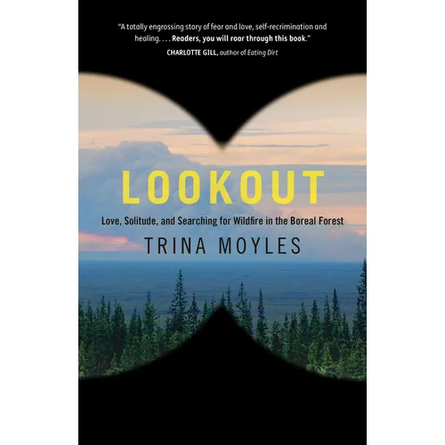 Lookout: Love, Solitude, and Searching for Wildfire in the Boreal Forest