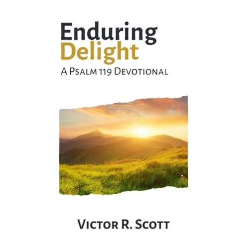 Enduring Delight: A Psalm 119 Devotional