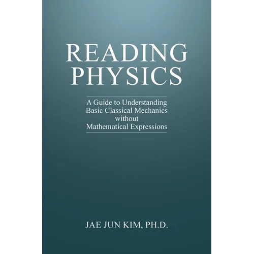 Reading Physics: A Guide to Understanding Basic Classical Mechanics without Mathematical Expressions