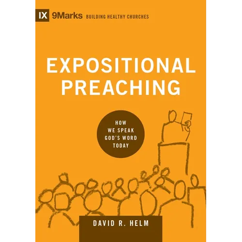 Expositional Preaching: How We Speak God's Word Today