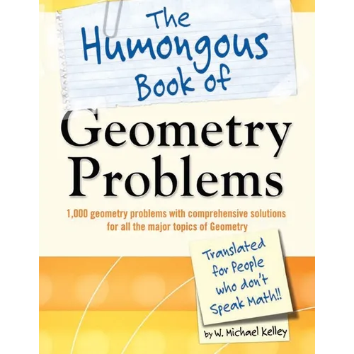 The Humongous Book of Geometry Problems