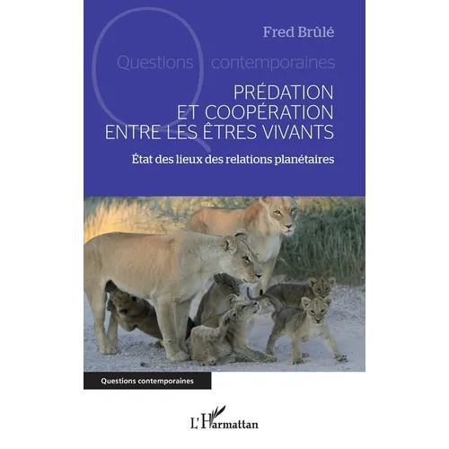 Prédation et coopération entre les êtres vivants: État des lieux des relations planétaires