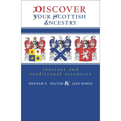 Discover Your Scottish Ancestry: Internet and Traditional Resources