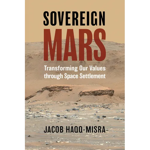 Sovereign Mars: Transforming Our Values Through Space Settlement