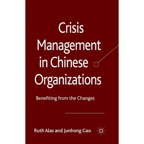 Crisis Management in Chinese Organizations: Benefiting from the Changes
