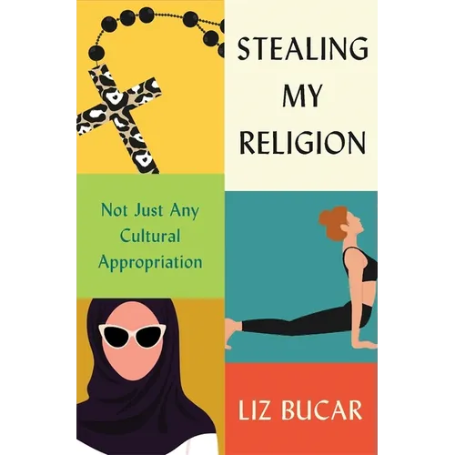 Stealing My Religion: Not Just Any Cultural Appropriation
