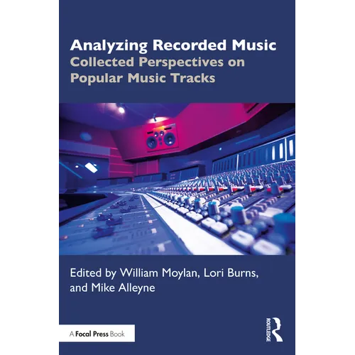 Analyzing Recorded Music: Collected Perspectives on Popular Music Tracks