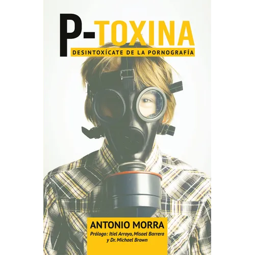 P-Toxina: Desintoxicate de la Pornografia