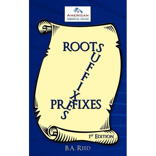 Roots, Suffixes, Prefixes: 1st Edition