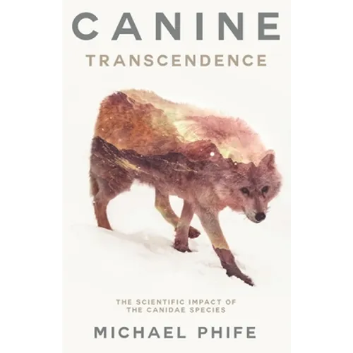 Canine Transcendence: The Scientific Impact of The Canidae Species