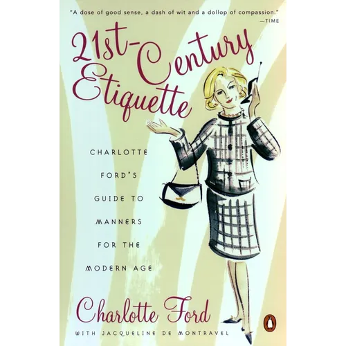 21st-Century Etiquette: Charlotte Ford's Guide to Manners for the Modern Age