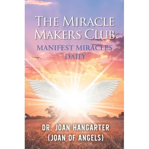 The Miracle Makers Club: Manifest Miracles Daily