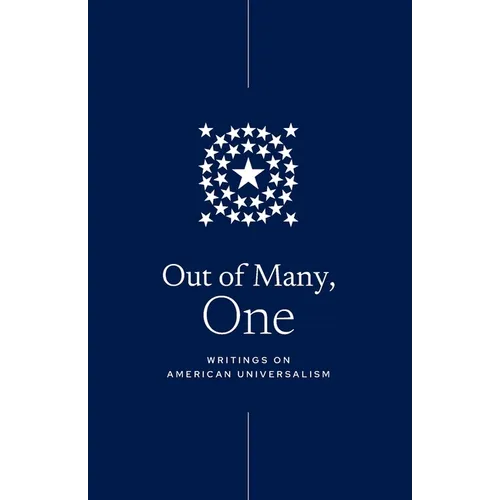 Out of Many, One: Writings on American Universalism