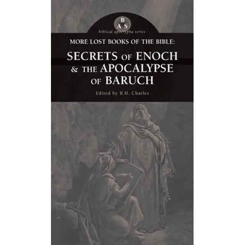 More Lost Books of the Bible: The Secrets of Enoch & The Apocalypse of Baruch