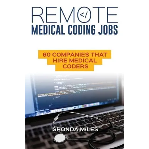 Remote Medical Coding Jobs: 60 Companies that hire Medical Coders