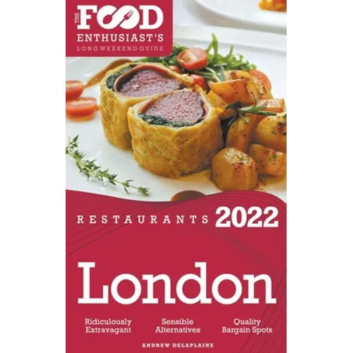 2022 London Restaurants - The Food Enthusiast's Long Weekend Guide