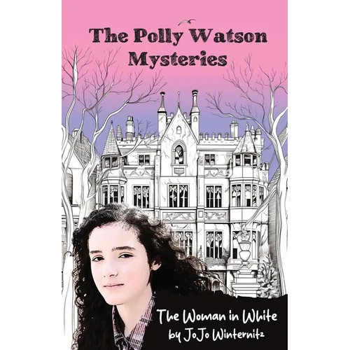The Polly Watson Mysteries: The Woman in White