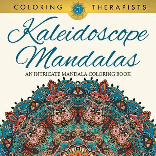 Kaleidoscope Mandalas: An Intricate Mandala Coloring Book