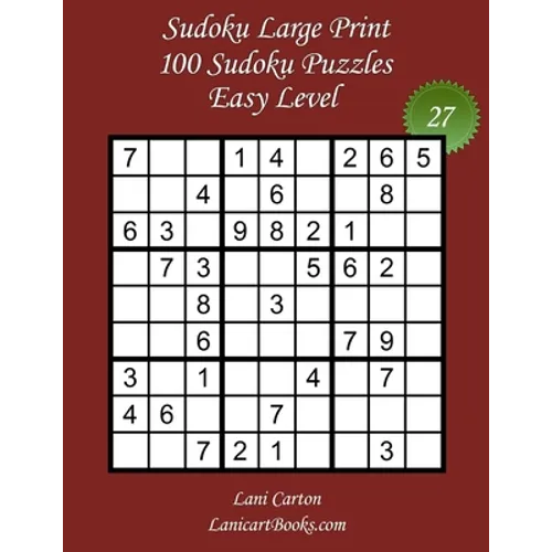 Sudoku Large Print for Adults - Easy Level - N°27: 100 Easy Sudoku Puzzles - Puzzle Big Size (8.3"x8.3") and Large Print (36 points)
