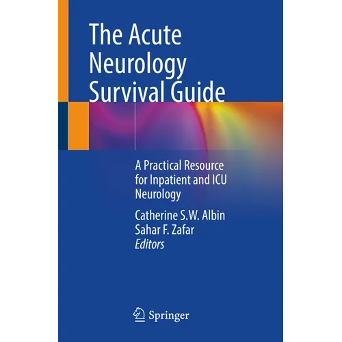 The Acute Neurology Survival Guide: A Practical Resource for Inpatient and ICU Neurology