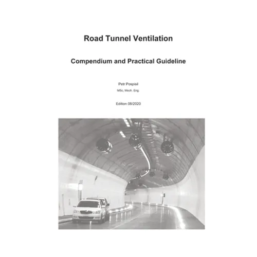 Road Tunnel Ventilation: Compendium and practical guideline